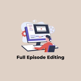 Full Episode Editing